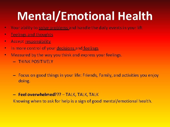 Mental/Emotional Health • • • Your ability to solve problems and handle the daily