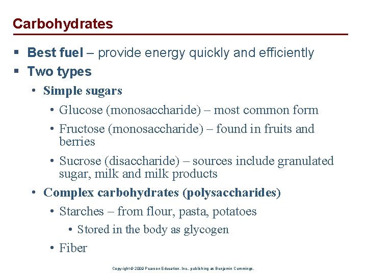 Carbohydrates § Best fuel – provide energy quickly and efficiently § Two types •