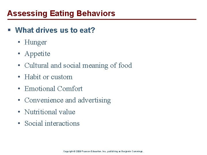 Assessing Eating Behaviors § What drives us to eat? • Hunger • Appetite •