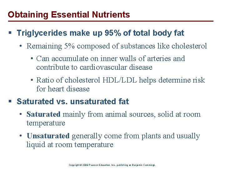 Obtaining Essential Nutrients § Triglycerides make up 95% of total body fat • Remaining