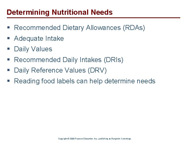 Determining Nutritional Needs § Recommended Dietary Allowances (RDAs) § Adequate Intake § Daily Values