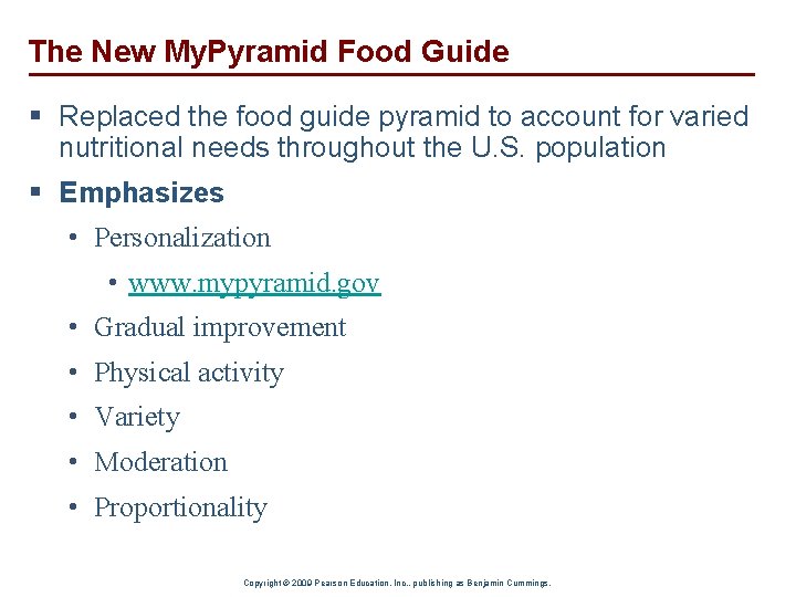 The New My. Pyramid Food Guide § Replaced the food guide pyramid to account