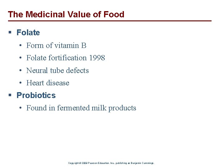 The Medicinal Value of Food § Folate • Form of vitamin B • Folate