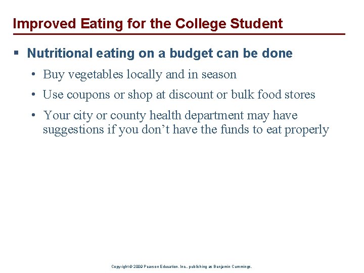 Improved Eating for the College Student § Nutritional eating on a budget can be