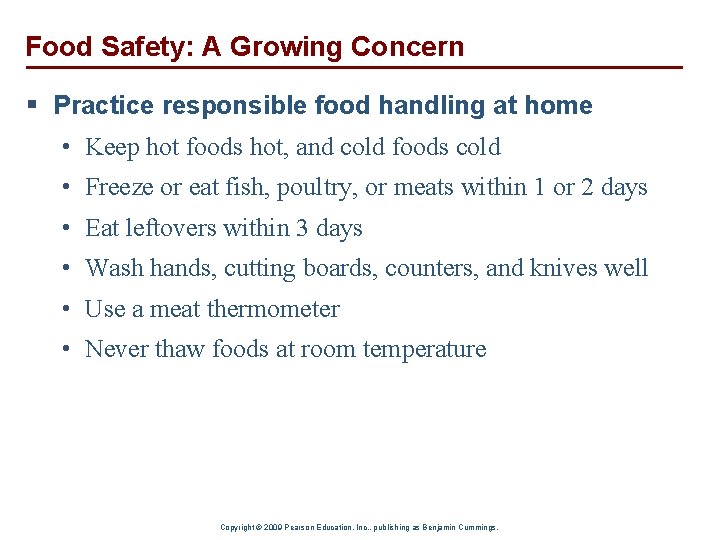 Food Safety: A Growing Concern § Practice responsible food handling at home • Keep