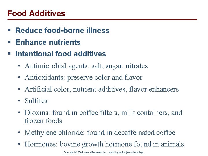 Food Additives § Reduce food-borne illness § Enhance nutrients § Intentional food additives •