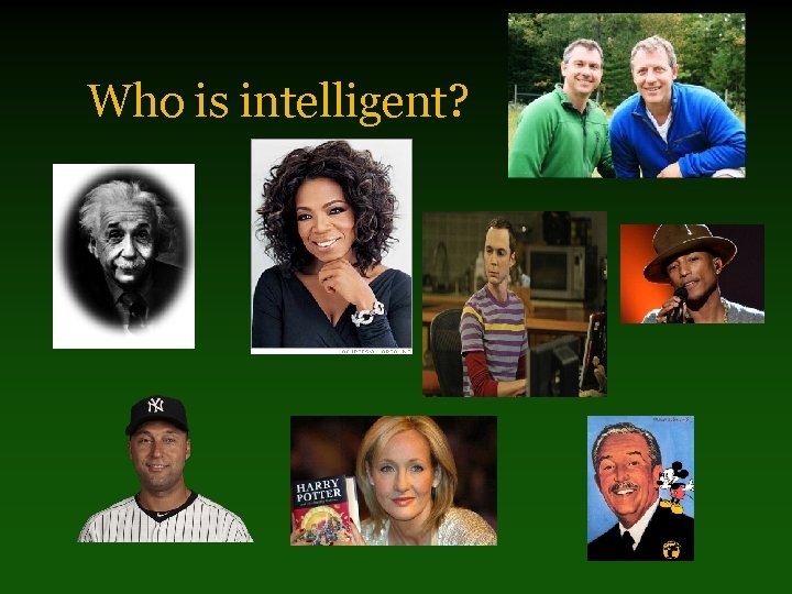 Who is intelligent? 