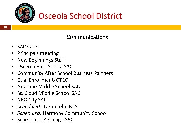 Osceola School District 18 Communications • • • SAC Cadre Principals meeting New Beginnings