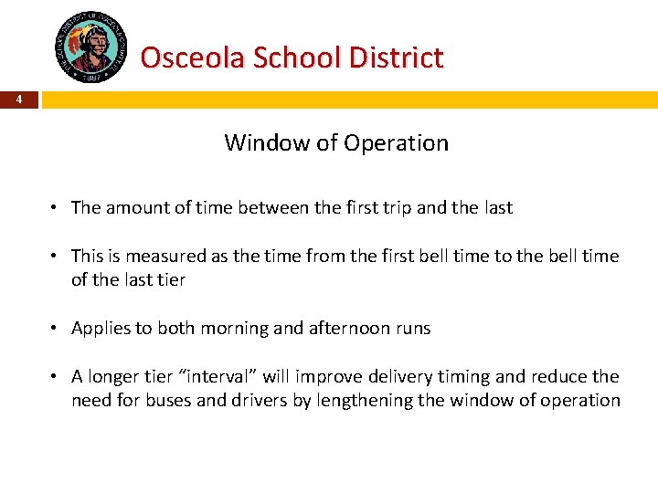 Osceola School District 4 Window of Operation • The amount of time between the