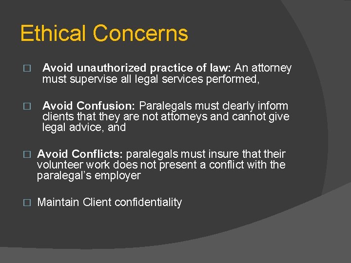 Ethical Concerns � Avoid unauthorized practice of law: An attorney must supervise all legal