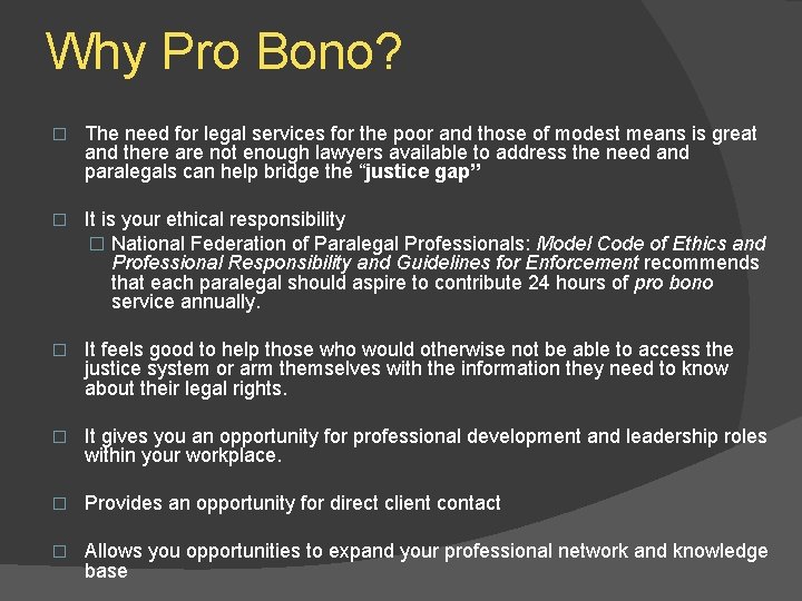 Why Pro Bono? � The need for legal services for the poor and those