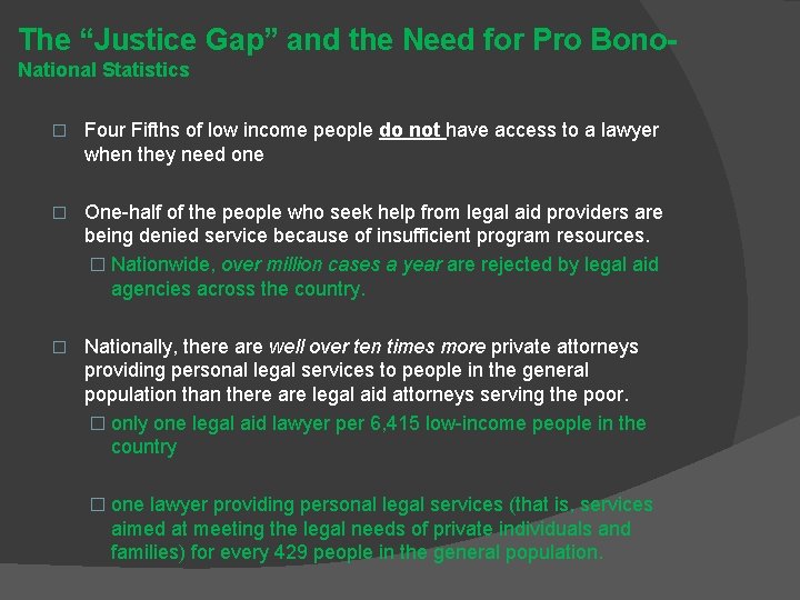 The “Justice Gap” and the Need for Pro Bono. National Statistics � Four Fifths