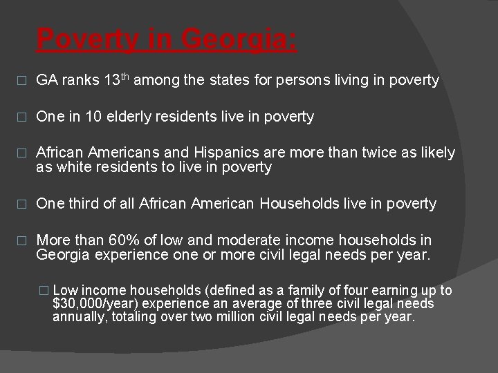 Poverty in Georgia: � GA ranks 13 th among the states for persons living