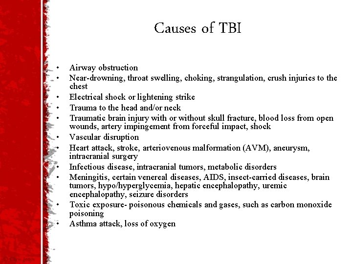 Causes of TBI • • • Airway obstruction Near-drowning, throat swelling, choking, strangulation, crush