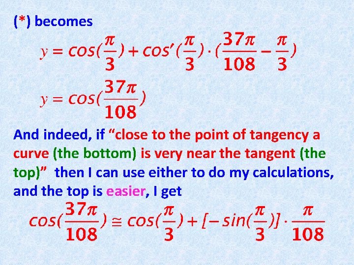 (*) becomes And indeed, if “close to the point of tangency a curve (the