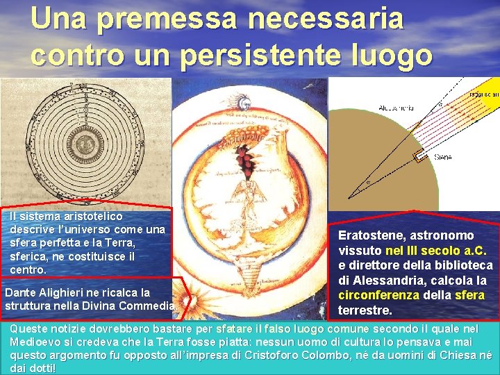 Una premessa necessaria contro un persistente luogo comune Il sistema aristotelico descrive l’universo come