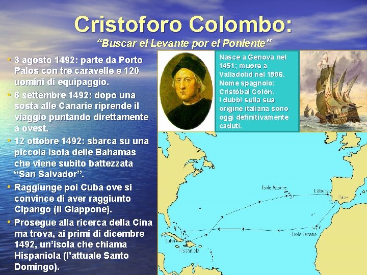 Cristoforo Colombo: “Buscar el Levante por el Poniente” • 3 agosto 1492: parte da
