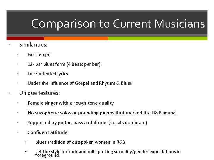 Comparison to Current Musicians Similarities: • • Fast tempo • 12 - bar blues
