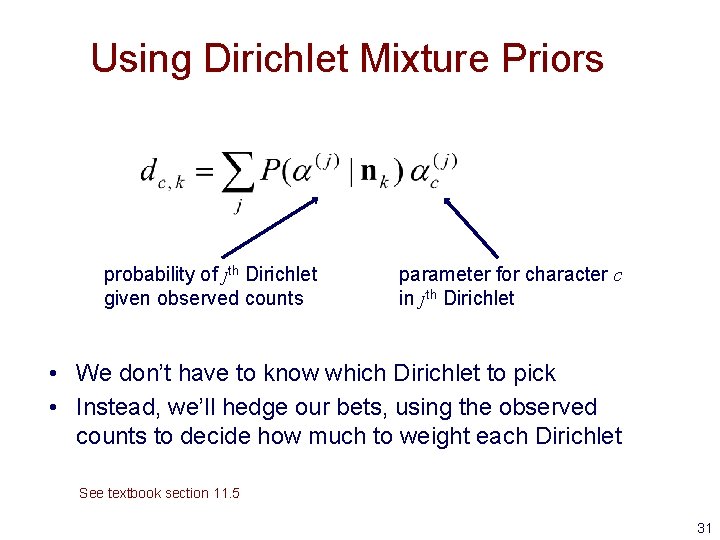 Using Dirichlet Mixture Priors probability of jth Dirichlet given observed counts parameter for character