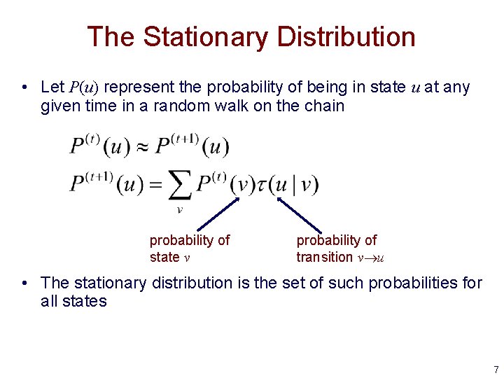 The Stationary Distribution • Let P(u) represent the probability of being in state u