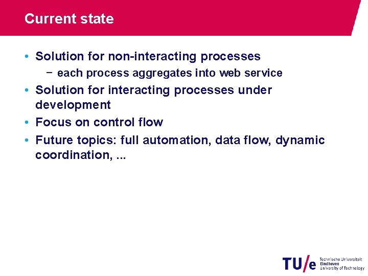 Current state • Solution for non-interacting processes − each process aggregates into web service