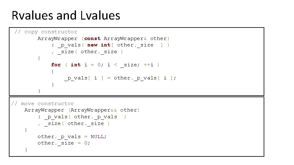 Rvalues and Lvalues // copy constructor Array. Wrapper (const Array. Wrapper& other) : _p_vals(