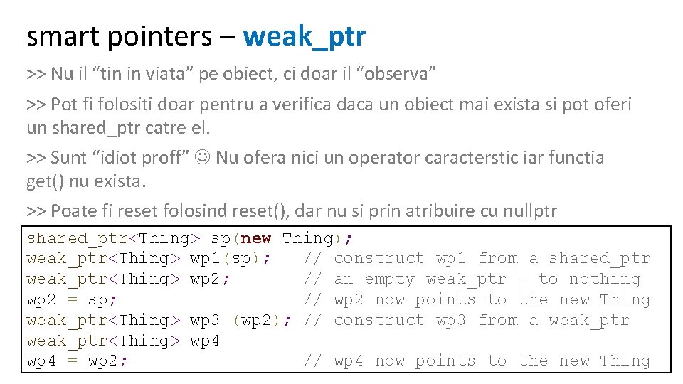 smart pointers – weak_ptr >> Nu il “tin in viata” pe obiect, ci doar