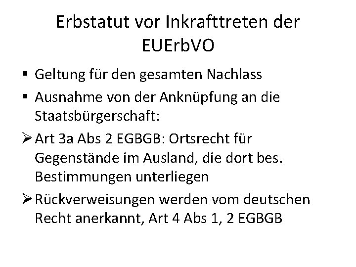 Erbstatut vor Inkrafttreten der EUErb. VO § Geltung für den gesamten Nachlass § Ausnahme