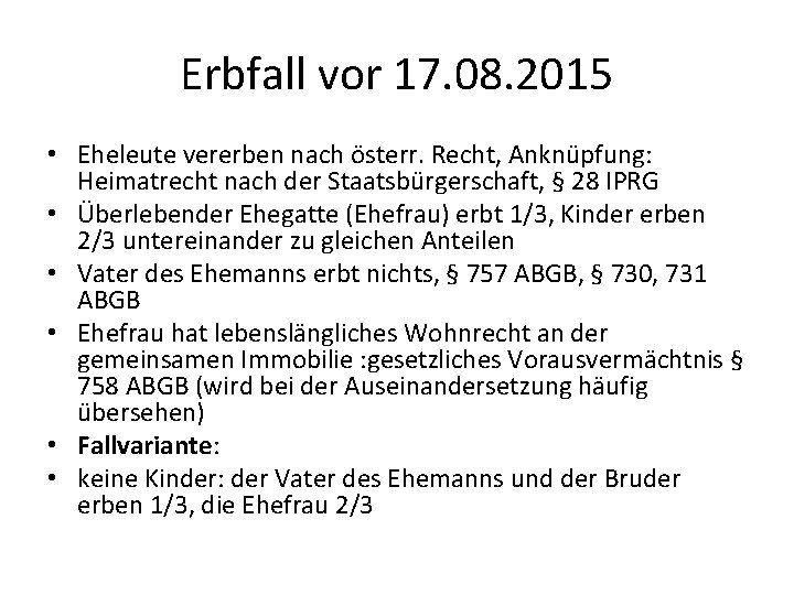Erbfall vor 17. 08. 2015 • Eheleute vererben nach österr. Recht, Anknüpfung: Heimatrecht nach