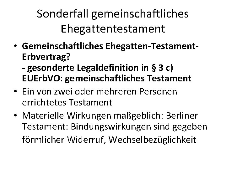 Sonderfall gemeinschaftliches Ehegattentestament • Gemeinschaftliches Ehegatten-Testament. Erbvertrag? - gesonderte Legaldefinition in § 3 c)