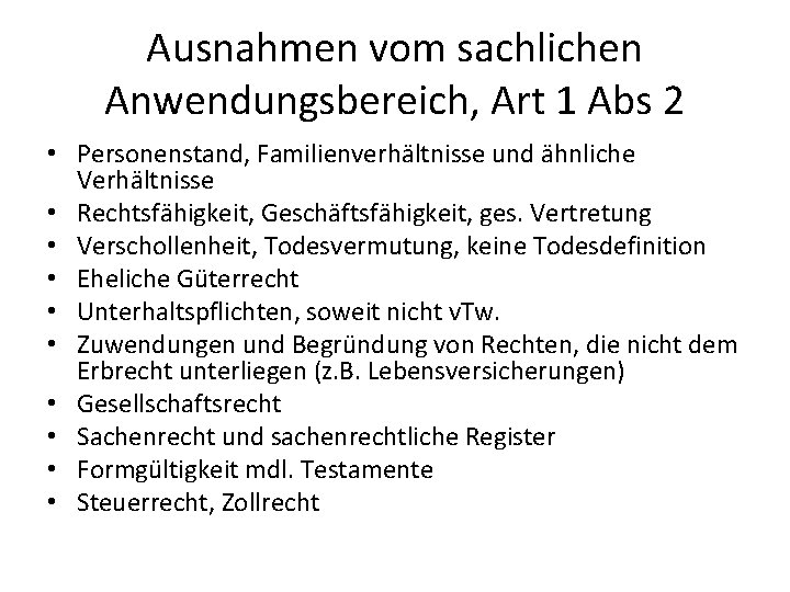 Ausnahmen vom sachlichen Anwendungsbereich, Art 1 Abs 2 • Personenstand, Familienverhältnisse und ähnliche Verhältnisse