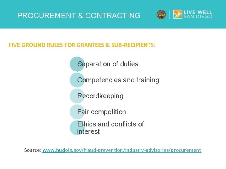 PROCUREMENT & CONTRACTING FIVE GROUND RULES FOR GRANTEES & SUB-RECIPIENTS: Separation of duties Competencies