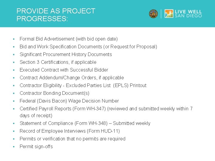 PROVIDE AS PROJECT PROGRESSES: § Formal Bid Advertisement (with bid open date) § Bid