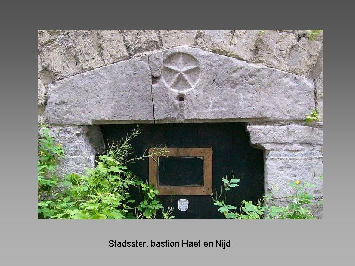 Stadsster, bastion Haet en Nijd 