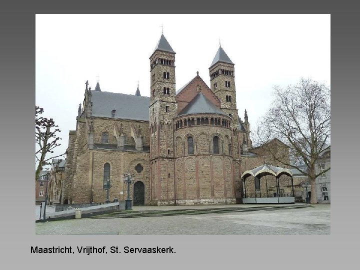 Maastricht, Vrijthof, St. Servaaskerk. 