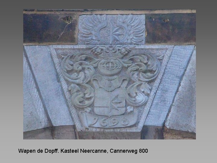 Wapen de Dopff. Kasteel Neercanne, Cannerweg 800 