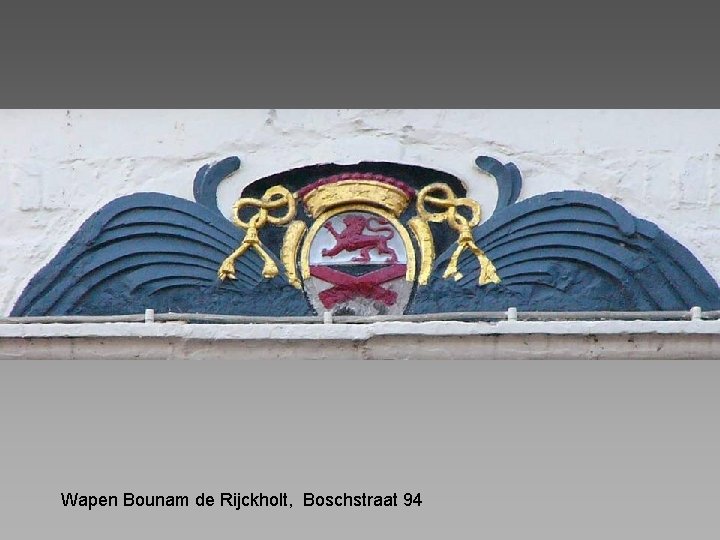 Wapen Bounam de Rijckholt, Boschstraat 94 