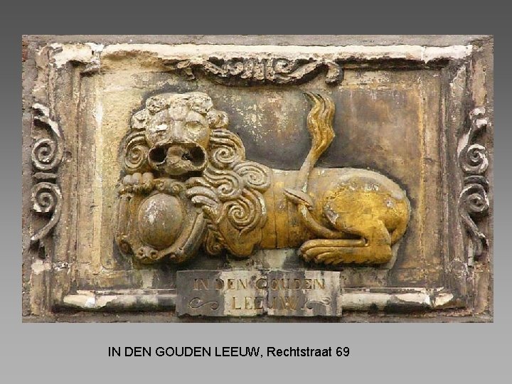 IN DEN GOUDEN LEEUW, Rechtstraat 69 