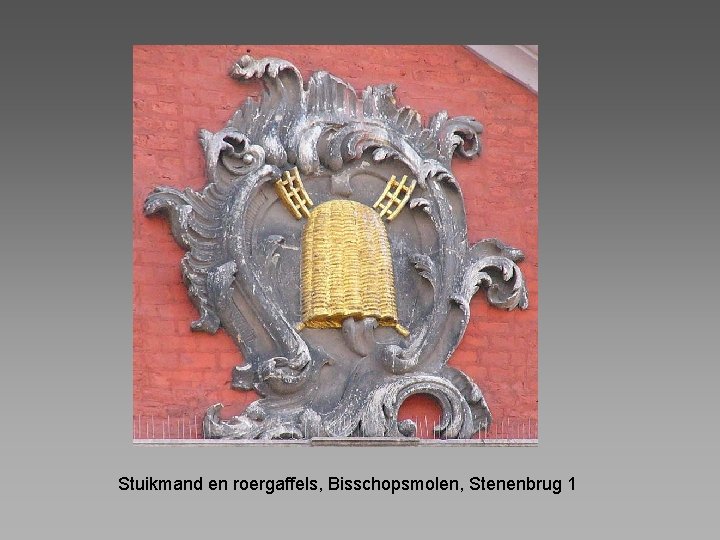 Stuikmand en roergaffels, Bisschopsmolen, Stenenbrug 1 