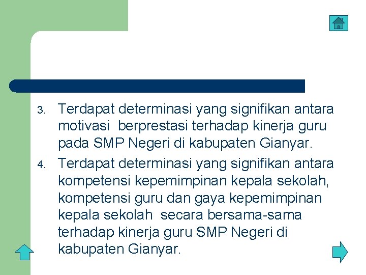 3. 4. Terdapat determinasi yang signifikan antara motivasi berprestasi terhadap kinerja guru pada SMP