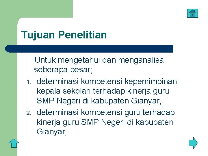 Tujuan Penelitian 1. 2. Untuk mengetahui dan menganalisa seberapa besar; determinasi kompetensi kepemimpinan kepala