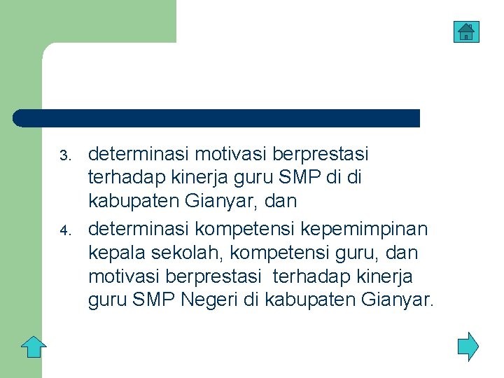 3. 4. determinasi motivasi berprestasi terhadap kinerja guru SMP di di kabupaten Gianyar, dan