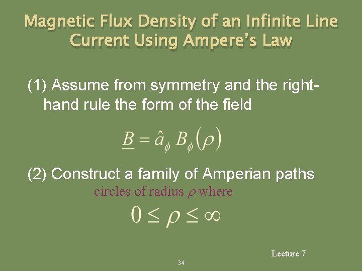 Magnetic Flux Density of an Infinite Line Current Using Ampere’s Law (1) Assume from