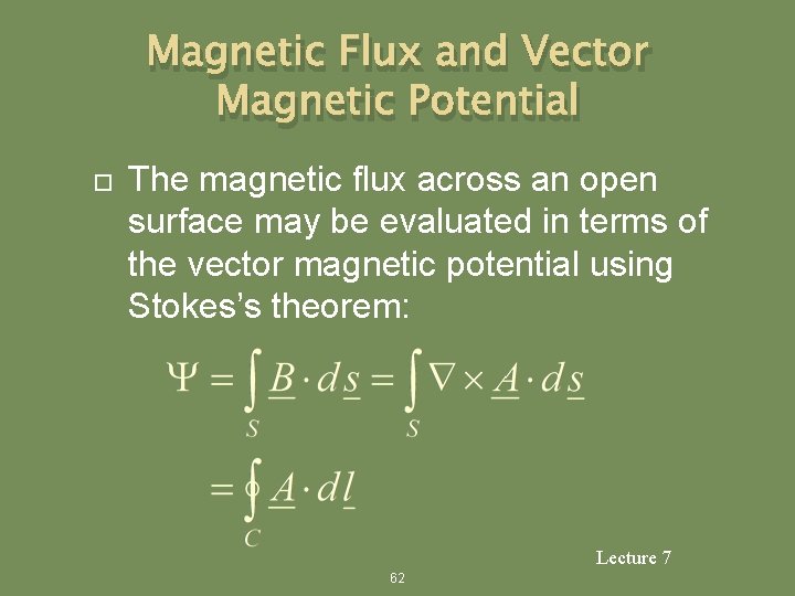 Magnetic Flux and Vector Magnetic Potential The magnetic flux across an open surface may