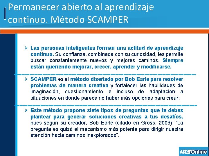 Permanecer abierto al aprendizaje continuo. Método SCAMPER Ø Las personas inteligentes forman una actitud