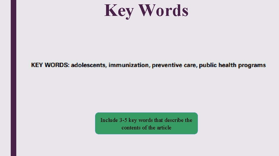 Key Words Include 3 -5 key words that describe the contents of the article Key Words Include 3 -5 key words that describe the contents of the article