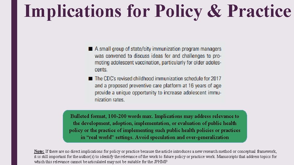 Implications for Policy & Practice Bulleted format, 100 -200 words max. Implications may address Implications for Policy & Practice Bulleted format, 100 -200 words max. Implications may address