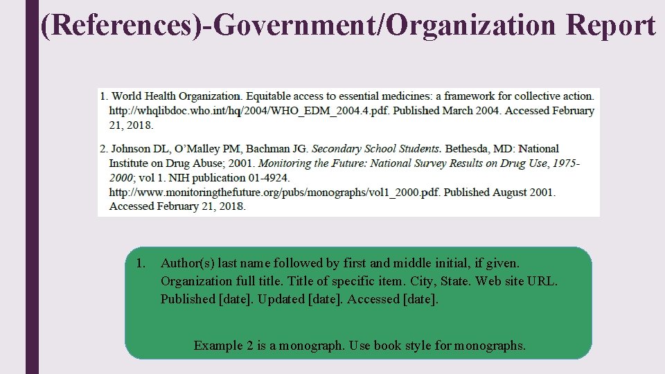 (References)-Government/Organization Report 1. Author(s) last name followed by first and middle initial, if given. (References)-Government/Organization Report 1. Author(s) last name followed by first and middle initial, if given.