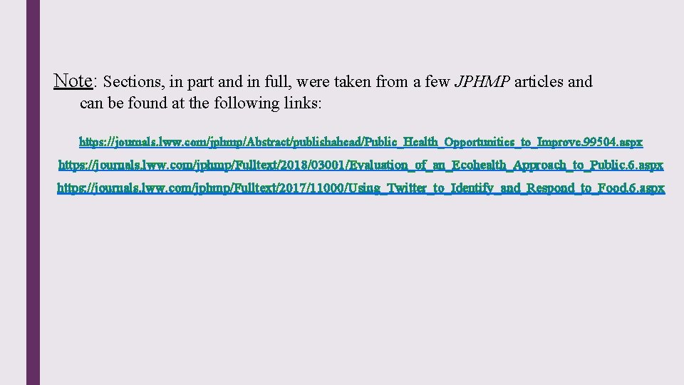 Note: Sections, in part and in full, were taken from a few JPHMP articles Note: Sections, in part and in full, were taken from a few JPHMP articles