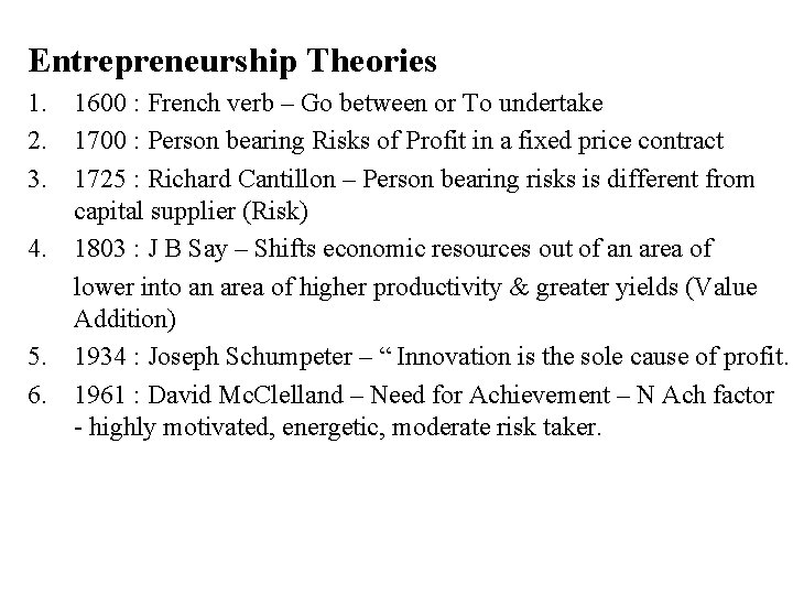 Entrepreneurship Theories 1. 2. 3. 4. 5. 6. 1600 : French verb – Go